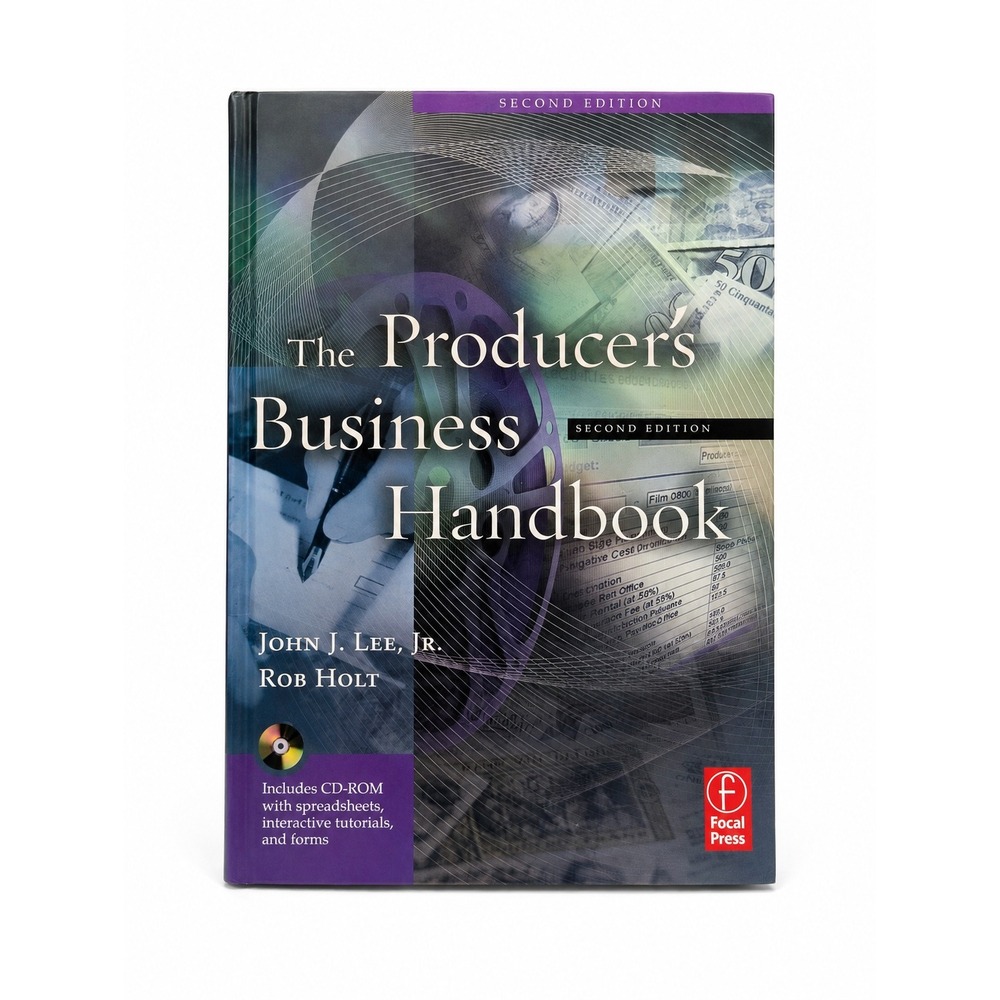 The Producer's Business Handbook, Second Edition by John J. Lee Jr. and Rob Holt